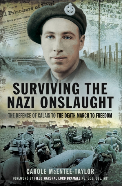 Surviving the Nazi Onslaught : The Defence of Calais to the Death March for Freedom, PDF eBook