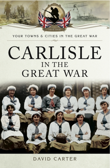 Carlisle in the Great War, PDF eBook