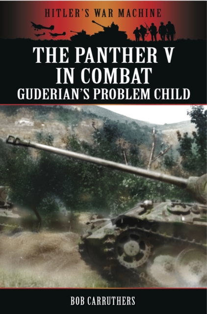 The Panther V in Combat : Guderian's Problem Child, EPUB eBook