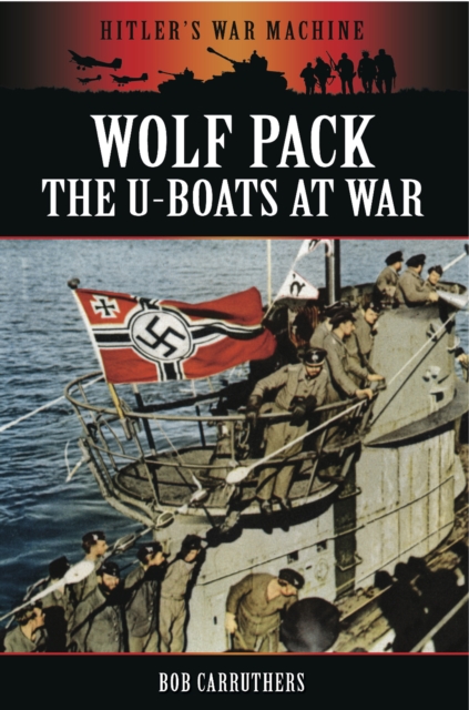 Wolf Pack : The U-Boats at War, EPUB eBook