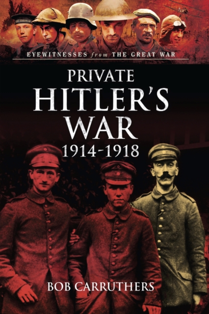 Private Hitler's War, 1914-1918, EPUB eBook