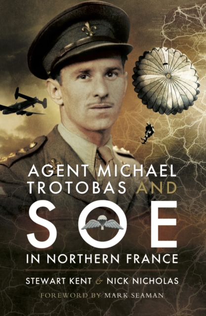 Agent Michael Trotobas and SOE in Northern France, EPUB eBook
