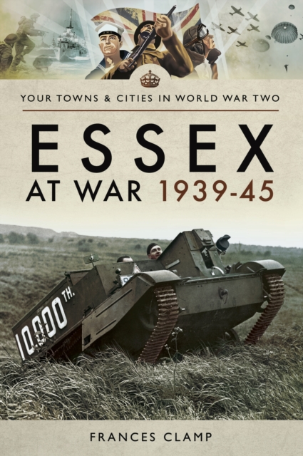 Essex at War, 1939-45, PDF eBook