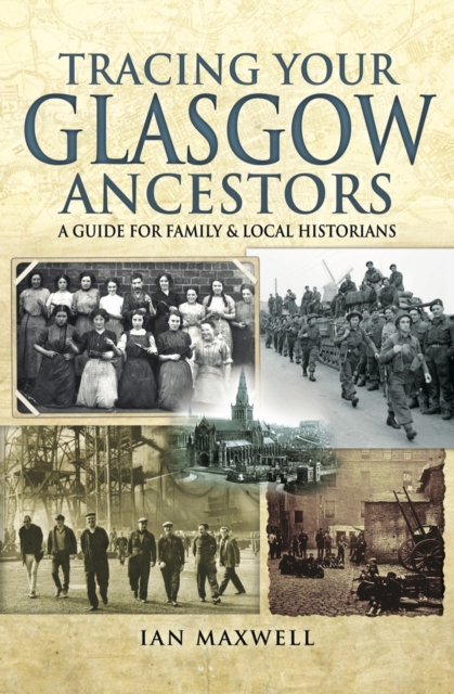 Tracing Your Glasgow Ancestors : A Guide for Family & Local Historians, EPUB eBook