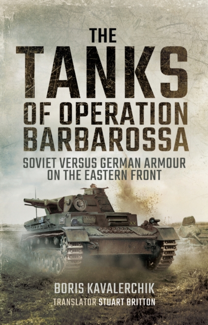 The Tanks of Operation Barbarossa : Soviet versus German Armour on the Eastern Front, PDF eBook