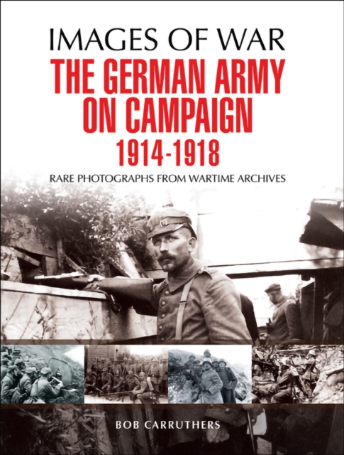 The German Army on Campaign, 1914-1918, EPUB eBook