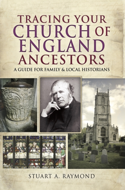 Tracing Your Church of England Ancestors : A Guide for Family & Local Historians, PDF eBook