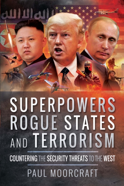Superpowers, Rogue States and Terrorism : Countering the Security Threats to the West, EPUB eBook