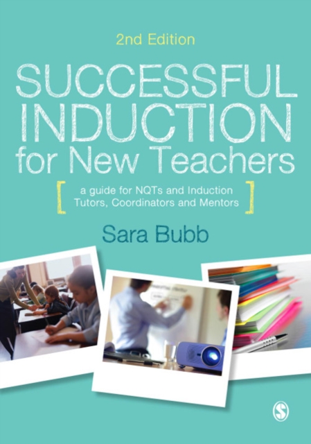 Successful Induction for New Teachers : A Guide for NQTs & Induction Tutors, Coordinators and Mentors, EPUB eBook
