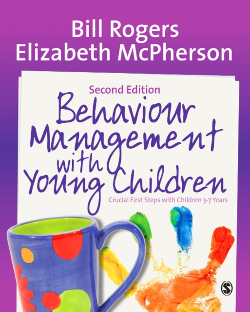 Behaviour Management with Young Children : Crucial First Steps with Children 3–7 Years, PDF eBook