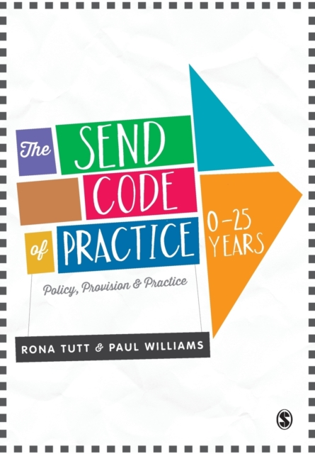 The SEND Code of Practice 0-25 Years : Policy, Provision and Practice, Paperback / softback Book