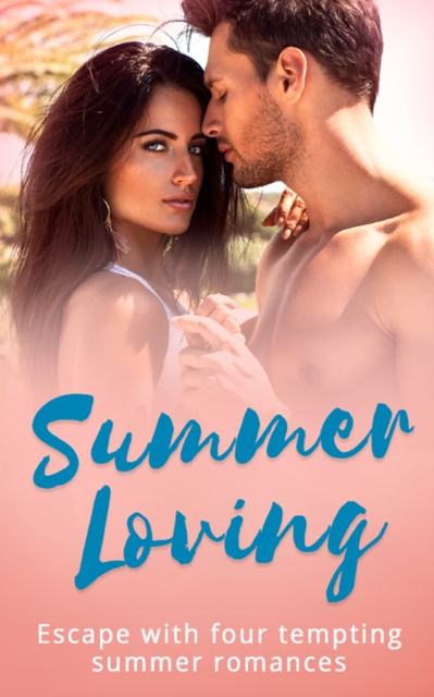 Summer Loving : Marriage Made of Secrets / the Secret Spanish Love-Child / Under the Spaniard's Lock and Key / Stolen Summer, EPUB eBook