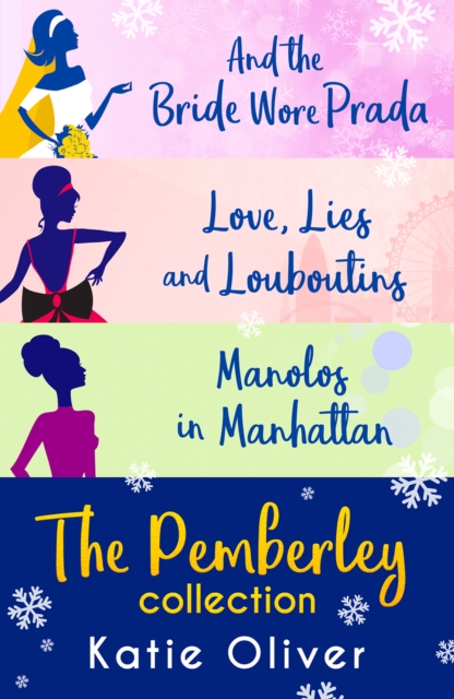 Christmas At Pemberley : And the Bride Wore Prada (Marrying Mr Darcy) / Love, Lies and Louboutins (Marrying Mr Darcy) / Manolos in Manhattan (Marrying Mr Darcy), EPUB eBook