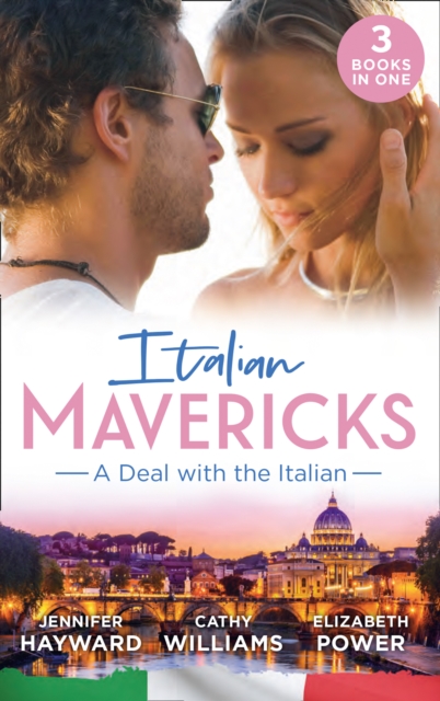 Italian Mavericks: A Deal With The Italian : The Italian's Deal for I Do / a Pawn in the Playboy's Game / a Clash with Cannavaro, EPUB eBook