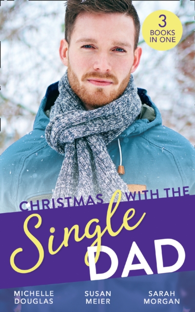 Christmas With The Single Dad : The Nanny Who Saved Christmas / Kisses on Her Christmas List / the Doctor's Christmas Bride, EPUB eBook