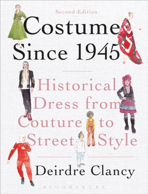 Costume Since 1945 : Historical Dress from Couture to Street Style, EPUB eBook