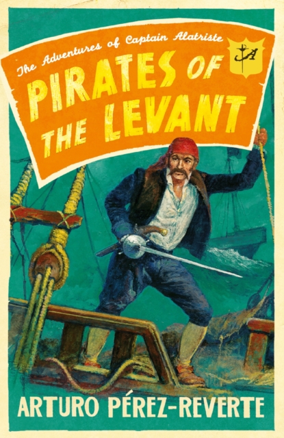 Pirates of the Levant : The Adventures of Captain Alatriste, EPUB eBook