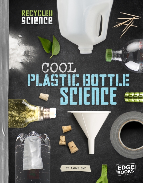 Cool Plastic Bottle Science, PDF eBook