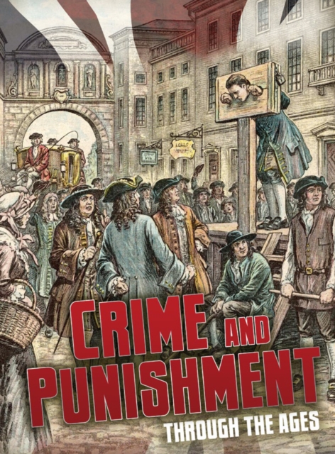 Crime and Punishment Through the Ages, Paperback / softback Book