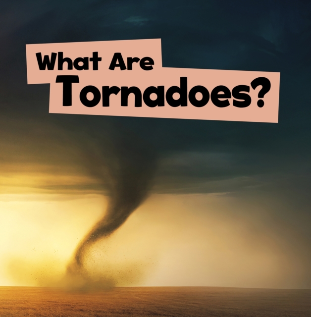 What Are Tornadoes?, Paperback / softback Book