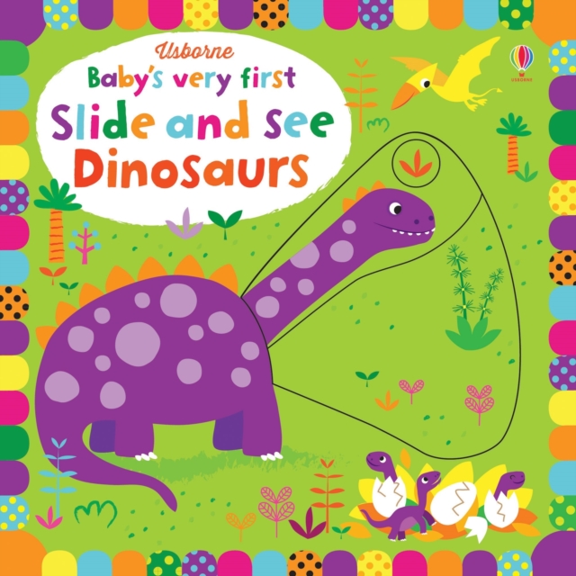 Baby's Very First Slide and See Dinosaurs, Board book Book