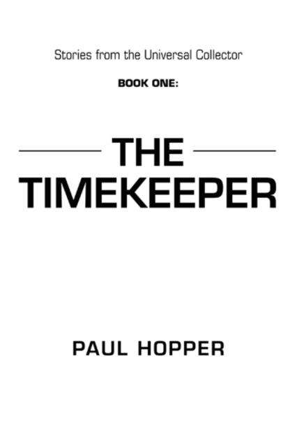 Stories from the Universal Collector : Book One: the Timekeeper, EPUB eBook