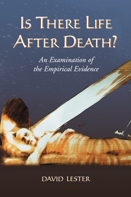 Is There Life After Death? : An Examination of the Empirical Evidence, EPUB eBook