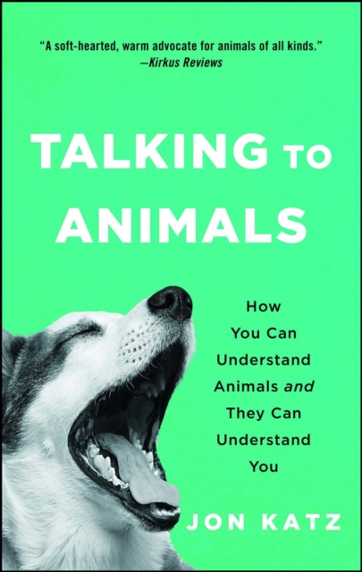 Talking to Animals : How You Can Understand Animals and They Can Understand You, EPUB eBook