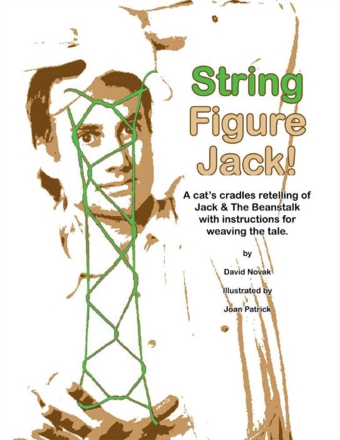 String Figure Jack! : A Cat's Cradles Retelling of Jack & the Beanstalk with Instructions for Weaving the Tale., EPUB eBook