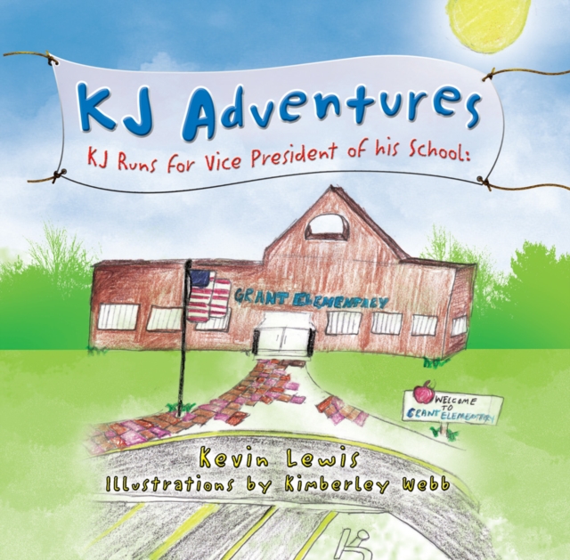 Kj Adventures : Kj Runs for Vice President of His School, EPUB eBook