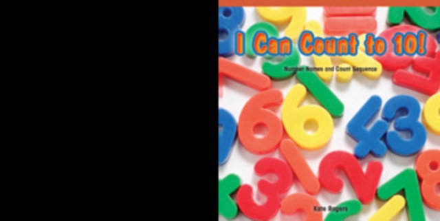 I Can Count to 10! : Number Names and Count Sequence, PDF eBook