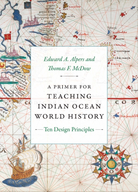 A Primer for Teaching Indian Ocean World History : Ten Design Principles, PDF eBook