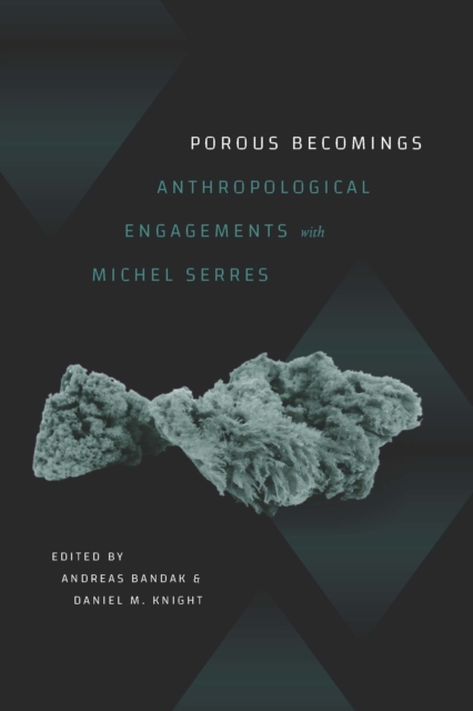 Porous Becomings : Anthropological Engagements with Michel Serres, PDF eBook