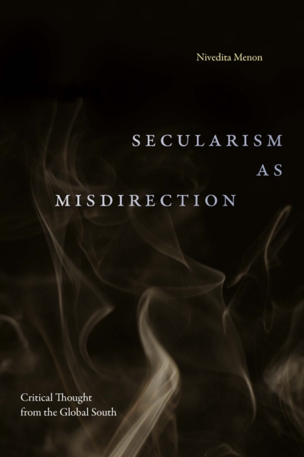 Secularism as Misdirection : Critical Thought from the Global South, PDF eBook