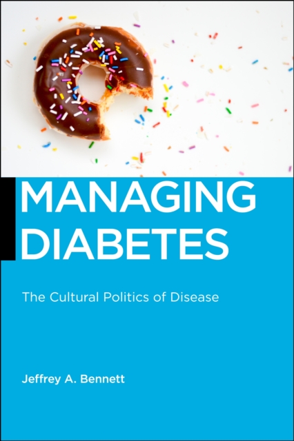 Managing Diabetes : The Cultural Politics of Disease, EPUB eBook