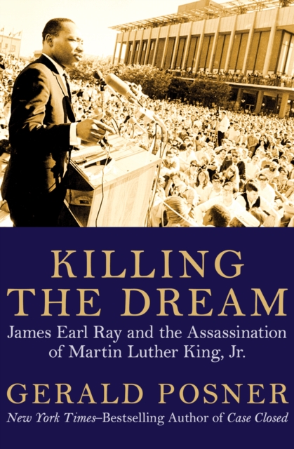 Killing the Dream : James Earl Ray and the Assassination of Martin Luther King, Jr., EPUB eBook
