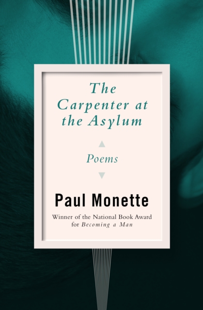 The Carpenter at the Asylum : Poems, EPUB eBook