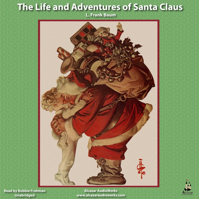 The Life and Adventures of Santa Claus, eAudiobook MP3 eaudioBook