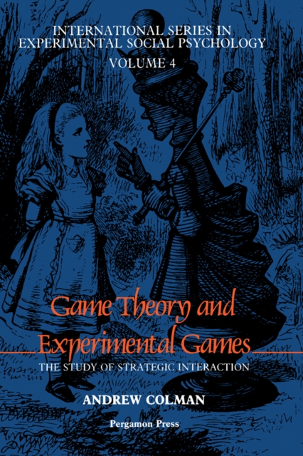 Game Theory and Experimental Games : The Study of Strategic Interaction, PDF eBook