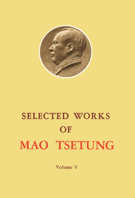 Selected Works of Mao Tse-Tung : Volume 5, PDF eBook
