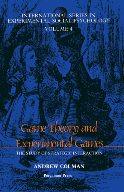 Game Theory and Experimental Games : The Study of Strategic Interaction, PDF eBook