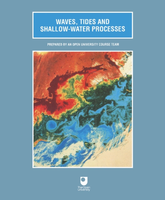 Waves, Tides and Shallow Water Processes : Waves, Tides and Shallow-Water Processes, PDF eBook