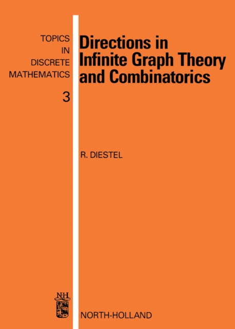 Directions in Infinite Graph Theory and Combinatorics : With an introduction by C.St.J.A. Nash-Williams, PDF eBook