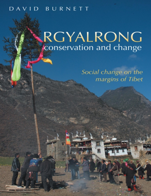 Rgyalrong Conservation and Change: Social Change On the Margins of Tibet, EPUB eBook