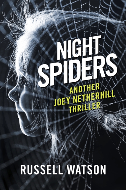 Night Spiders : Another Joey Netherhill thriller, EPUB eBook