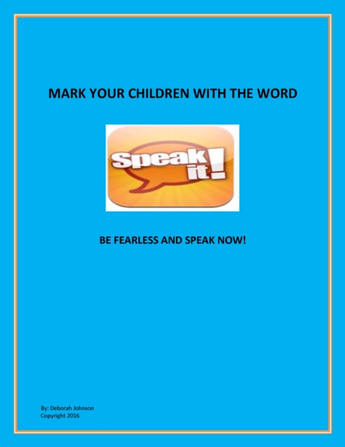Mark Your Children With the Word : Speak It!, EPUB eBook