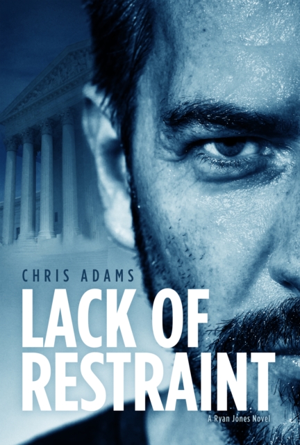 Lack of Restraint : A Ryan Jones Novel, EPUB eBook