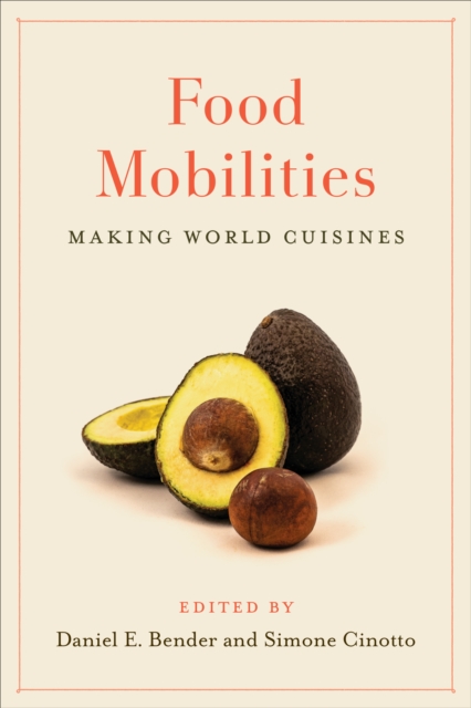 Food Mobilities : Making World Cuisines, EPUB eBook