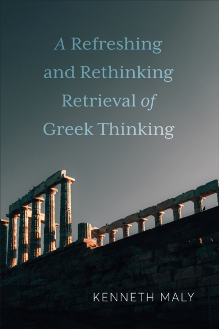 A Refreshing and Rethinking Retrieval of Greek Thinking, EPUB eBook