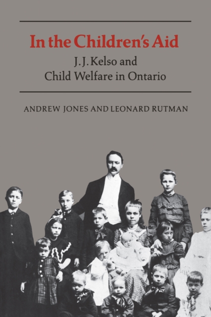 In the Children's Aid : J.J. Kelso and Child Welfare in Ontario, EPUB eBook